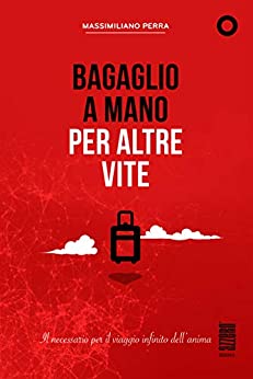 Bagaglio a Mano per Altre Vite: Il necessario per il viaggio infinito dell’anima