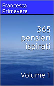 365 pensieri ispirati: Volume 1