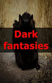 Dark fantasies