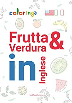 Impara più di 60 Frutta, Verdura, Noci e Altro con la Traduzione in Inglese: Coloringa (1)
