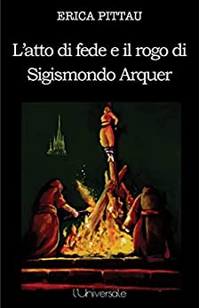 L’atto di fede e il rogo di Sigismondo Arquer