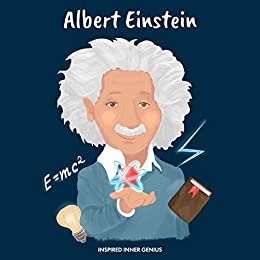 Albert Einstein: (Biografia per bambini, libri per bambini, 5-10 anni, scienziato) (Inspired Inner Genius (IT))
