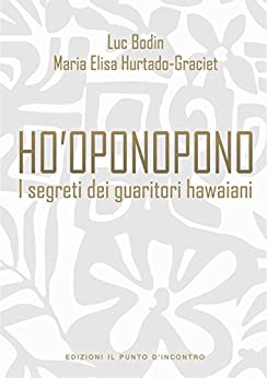 Ho’oponopono: I segreti dei guaritori hawaiani (Nfp. Le Chiavi Del Successo)