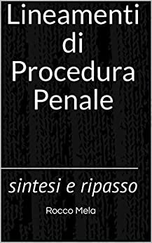 Lineamenti di Procedura Penale: sintesi e ripasso