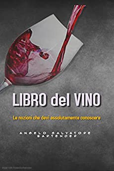 LIBRO del VINO: Le nozioni che devi assolutamente conoscere.