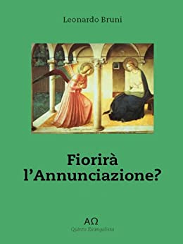 FIORIRA' L'ANNUNCIAZIONE? (LETTERATURA TEOLOGICA E SPIRITUALE Vol. 18)