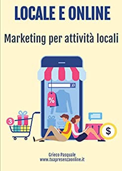 LOCALE E ONLINE: Marketing per attività locali