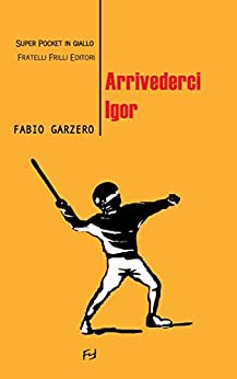 Arrivederci Igor