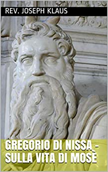 Gregorio di Nissa – Sulla vita di Mosè