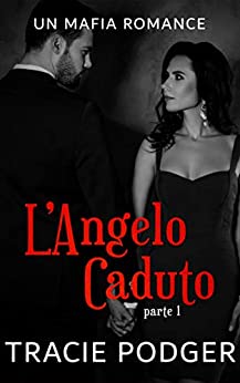 L’Angelo Caduto, parte 1: Storia d’amore mafiosa