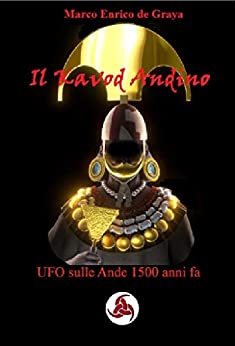 Il Kavod Andino: UFO sulle Ande 1500 anni fa