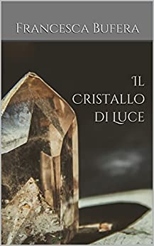 Il Cristallo di Luce: I Figli delle Sei Entità