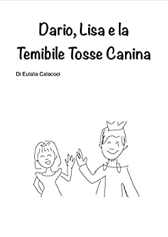 Dario, Lisa e la Temibile Tosse Canina