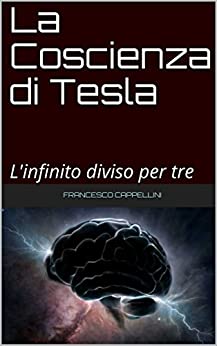 La Coscienza di Tesla: L'infinito diviso per tre