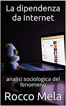 La dipendenza da Internet: analisi sociologica del fenomeno