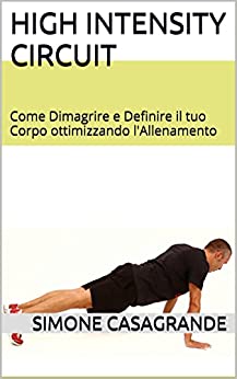 High Intensity Circuit: Come Dimagrire e Definire il tuo Corpo ottimizzando l’Allenamento