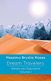 Dream Travelers – Genesi del Sognatore: Volume 1