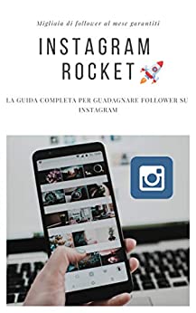 Instagram Rocket: La guida per aumentare i follower su Instagram