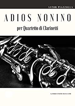 Adios Nonino: per Quartetto di Clarinetti