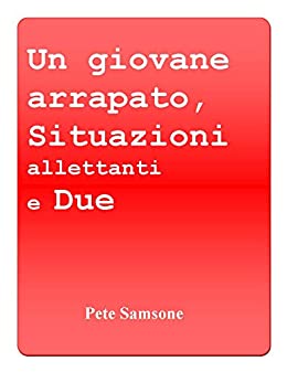 Un giovane arrapato, Situazioni allettanti e Due casalinghe disperate