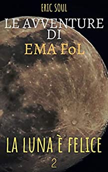 Le Avventure di Ema FoL: La Luna è Felice