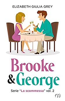 Brooke & George (La scommessa Vol. 2)