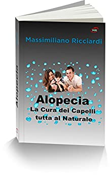 Alopecia: La Cura dei Capelli tutta al Naturale