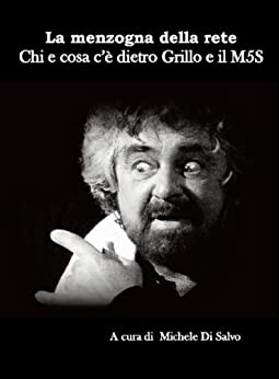 Chi e cosa c’è dietro Grillo e al Movimento 5 stelle: – seconda edizione –