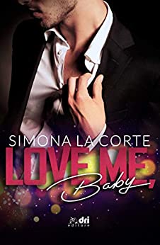 Love Me, Baby (SpicyRomance DriEditore)