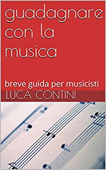 guadagnare con la musica: breve guida per musicisti