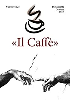 «Il Caffè» numero due: Diciassette Ottobre 2020