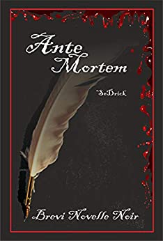 Ante Mortem: Brevi Novelle Noir