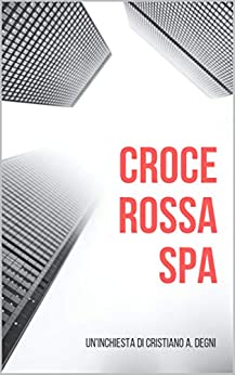 Croce Rossa Spa: come in dieci anni si è trasformata in azienda un’Idea nata tre secoli fa