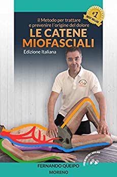 Le Catene Miofasciali (EDIZIONE ITALIANA): Il metodo per trattare e prevenire l’origine del dolore (Le Catene Miofasciali) (EDIZIONE ITALIANA)