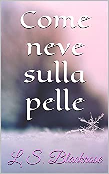 Come neve sulla pelle