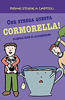 Che strega questa Cormorella!: Un libro divertente e a capitoli per giovani lettori