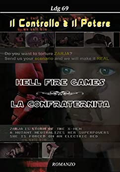 Il Controllo è il Potere: Hell fire games & La Confraternita