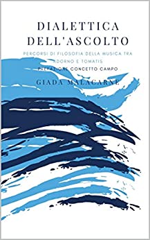 DIALETTICA DELL’ASCOLTO: Percorsi di filosofia della musica tra Adorno e Tomatis.