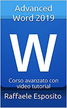 Advanced Word 2019: Corso avanzato con video tutorial