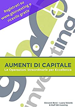 AUMENTI DI CAPITALE: Le operazioni staordinarie per eccellenza