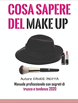 Cosa sapere del make up: manuale del make up 2020