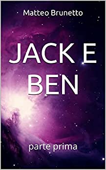 JACK E BEN: parte prima