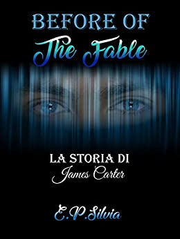 Before of The Fable: La storia di James Carter