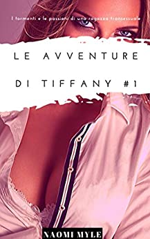 Le avventure di Tiffany #1 (Transgender erotica)