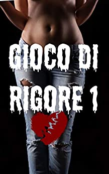 Gioco di rigore 1: Erotico