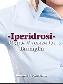 IPERIDROSI come vincere la battaglia