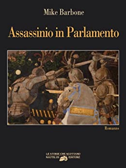 Assassinio in Parlamento (Le storie che scottano Vol. 3)