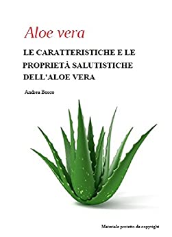 Aloe vera: le caratteristiche e le proprietà salutistiche