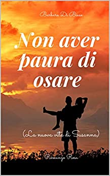 Non aver paura di osare (La nuova vita di Susanna)