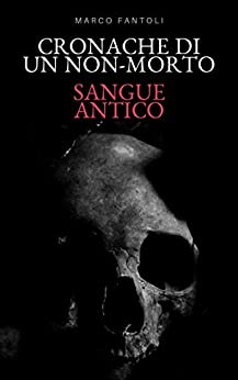 Cronache di un Non-Morto: Sangue Antico